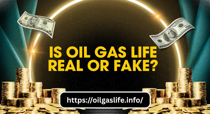Is Oil Gas Life Real or Fake