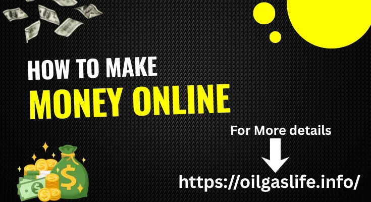 how to make money online-oil gas life